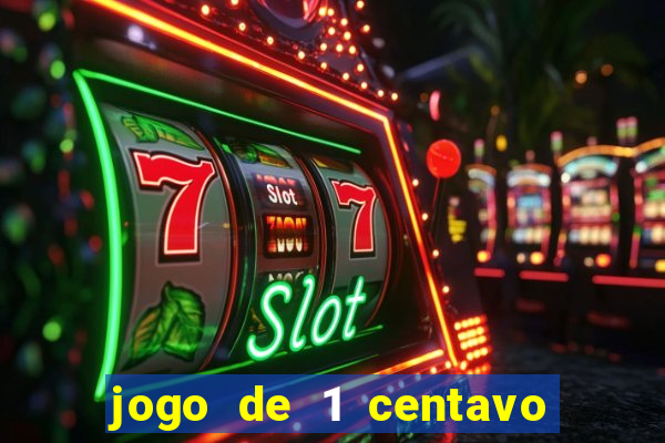 jogo de 1 centavo no esporte da sorte